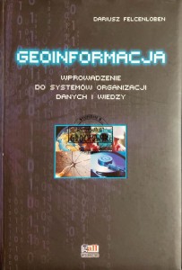Geoinformacja. Wprowadzenie do systemów organizacji danych i wiedzy