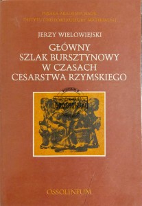 Główny szlak bursztynowy w czasach Ceasarstwa Rzymskiego