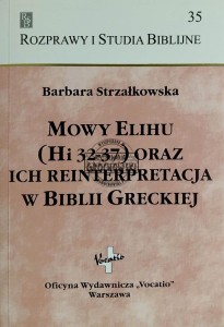 Mowy Elihu (Hi 32-37) oraz ich reinterpretacja w Biblii Greckiej
