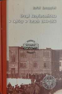 Urząd Bezpieczeństwa w Dębicy w latach 1944-1956