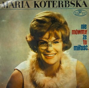 Maria Koterbska – Nie Mówmy, Że To Miłość... LP