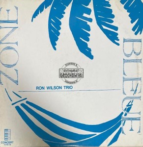 Ron Wilson Trio – Zone Bleue LP