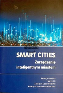 Smart Cities. Zarządzanie inteligentnym miastem