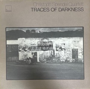 Christoph Spendel Quartett – Traces Of Darkness LP