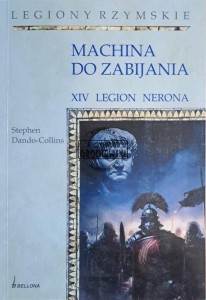 Machina do zabijania. XIV legion Nerona