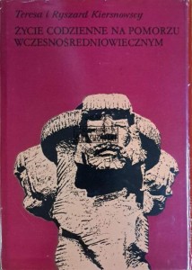 Życie codzienne na Pomorzu wczesnośredniowiecznym. Wiek X-XII