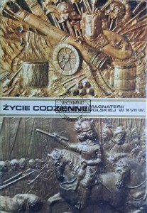 Życie codzienne magnaterii polskiej w XVII w.