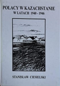 Polacy w Kazachstanie wlatach 1940-1946