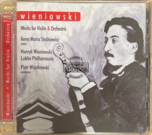 Anna Maria Staśkiewicz – Henryk Wieniawski Works For Violin And Orchestra CD