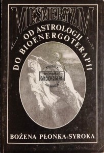 Mesmeryzm. Od astrologii do bioenergoterapii
