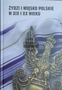 Żydzi i wojsko polskie w XIX i XX wieku
