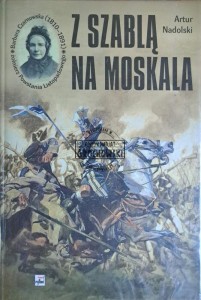 Z szablą na Moskala. Barbara Czarnowska (1810-1891) - żółnierz Powstania Listopadowego