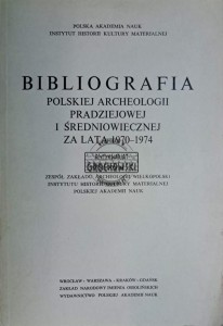 Bibliografia polskiej archeologii pradziejowej i średniowiecznej  za lata 1970-1974