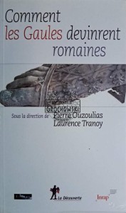 Comment les Gaules devinrent romaines
