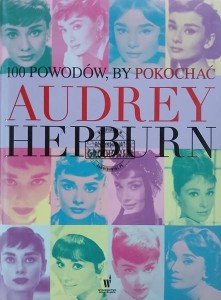 100 powodów, by pokochać Audrey Hepburn