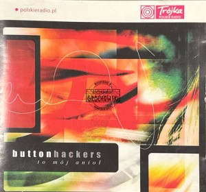 Button Hackers – To Mój Anioł CD