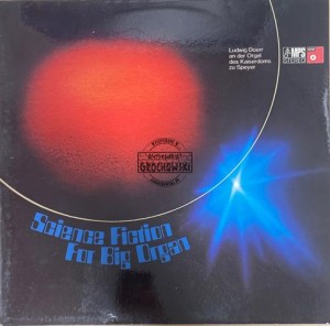 Ludwig Doerr – Science Fiction For Big Organ LP