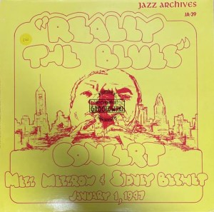 Mezz Mezzrow & Sidney Bechet – The Really The Blues Concert - January 1, 1947 LP