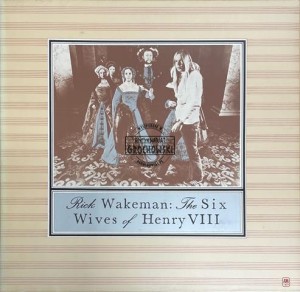Rick Wakeman – The Six Wives Of Henry VIII LP