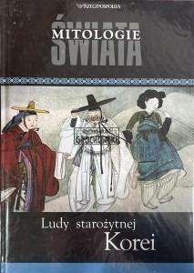 Mitologie świata. Ludy starożytnej Korei