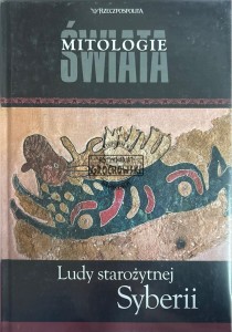 Mitologie świata. Ludy starożytnej Syberii