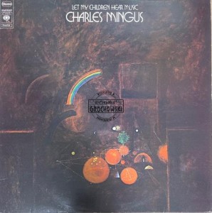 Charles Mingus – Let My Children Hear Music LP