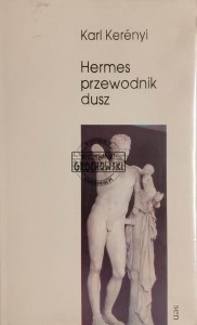 Hermes przewodnik dusz. Mitologem źródła życia mężczyzny