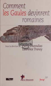 Comment les Gaules devinrent romaines