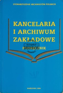 Kancelaria i archiwum zakładowe. Podręcznik