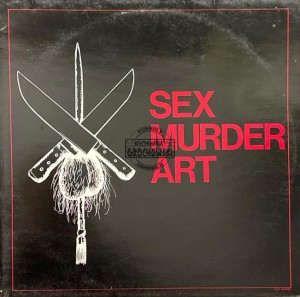 Sex Murder Art – Sex Murder Art LP