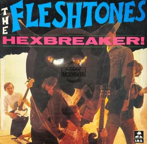 The Fleshtones – Hexbreaker! LP