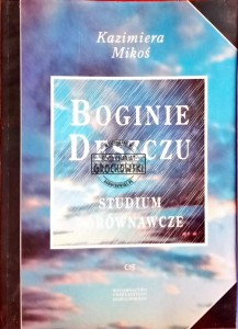 Boginie Deszczu. Studium porównawcze