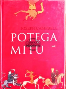 Potęga mitu. Rozmowy Billa Moyersa z Josephem Campbellem 