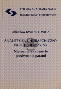 Analityczny hierarchiczny proces decyzyjny. Nierozmyte i rozmyte porównania parami