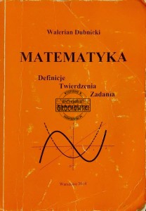 Matematyka. Definicje. Twierdzenia. Zadania