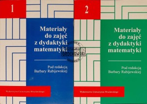 Materiały do zajęć z dydaktyki matematyki, T.1-2
