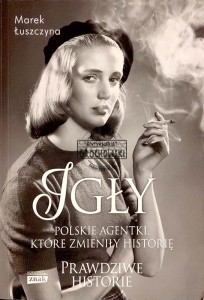Igły. Polskie agentki, które zmieniły historię