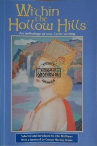 Within the Hollow Hills. An anthology of new Celtic writing