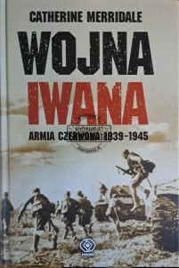 Wojna Iwana. Armia czerwona 1939-1945