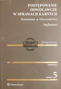 Postępowanie odwoławcze w sprawach karnych. Komentarz. Orzecznictwo. Suplement