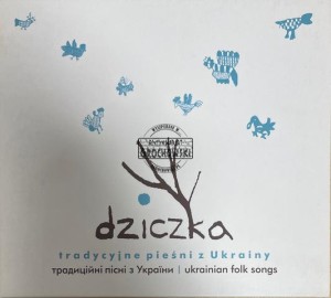 Dziczka – Tradycyjne Pieśni z Ukrainy CD