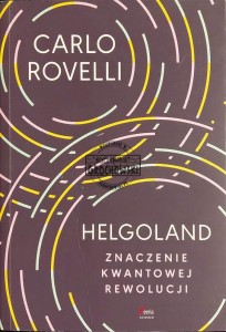 Helgoland. Znaczenie kwantowej rewolucji