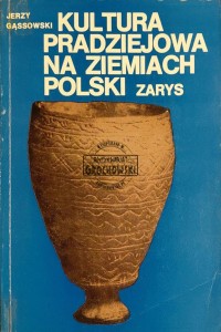 Kultura pradziejowa na ziemiach Polski. Zarys