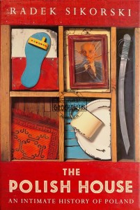 The Polish House. The Ultimate History of Poland