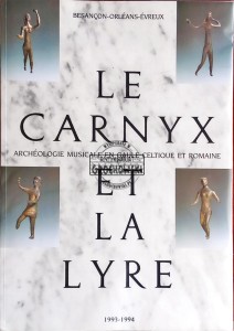 Le Carnyx et la Lyre. Archeologie Musicale en Gaule Celtique et Romaine