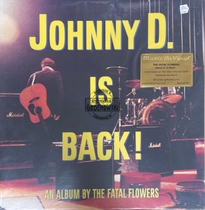 The Fatal Flowers – Johnny D. Is Back! LP (Limited Edition, Numbered)