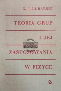 Teoria grup i jej zastowania w fizyce