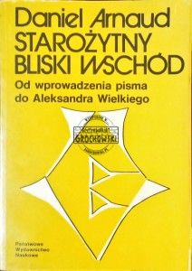 Starożytny bliski wschód. Od wprowadzenia pisma do Aleksandra Wielkiego