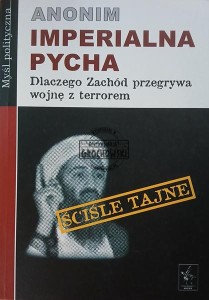 Imperialna pycha. Dlaczego zachód przegrywa wojnę z terrorem