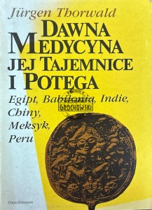 Dawna medycyna. Jej tajemnice i potęga